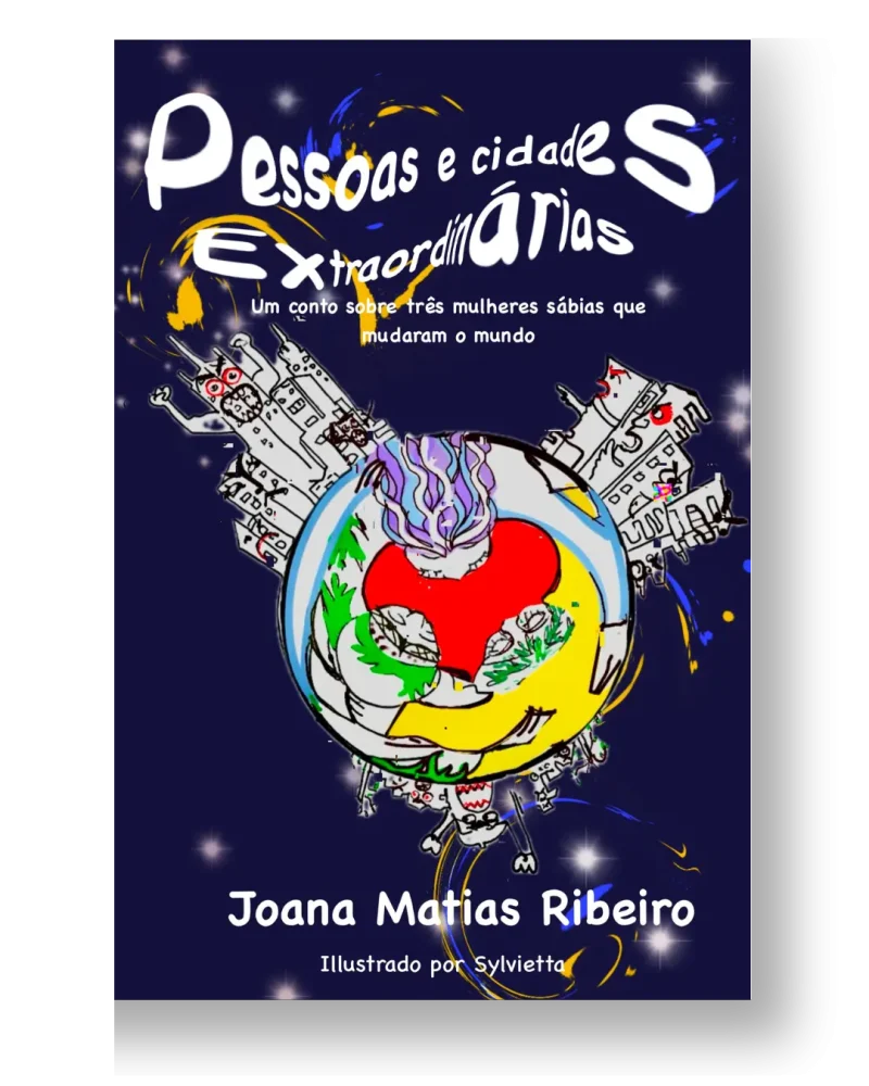 PESSOAS E CIDADES EXTRAORDINÁRIAS | Joana Matias Ribeiro (autora) e Sylvietta (ilustradora)