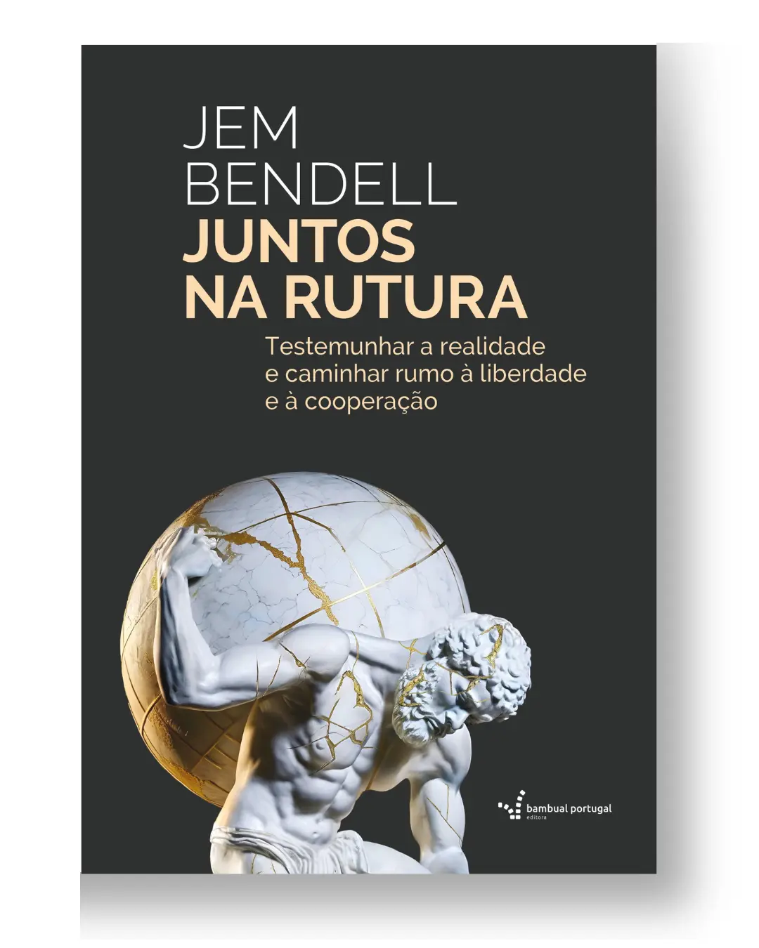 Juntos na Rutura -Testemunhar a realidade e caminhar rumo à liberdade e à cooperação, por Jem Bendell